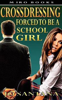 Paperback Crossdressing: Forced to Be a Schoolgirl Book