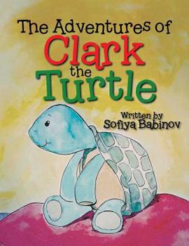 Paperback The Adventures of Clark the Turtle Book