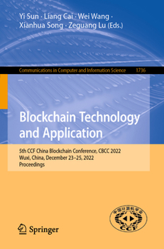 Paperback Blockchain Technology and Application: 5th Ccf China Blockchain Conference, Cbcc 2022, Wuxi, China, December 23-25, 2022, Proceedings Book