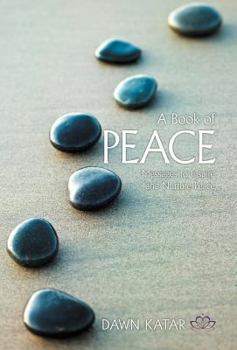 Hardcover A Book of Peace: Messages to Inspire and Nurture Peace Book