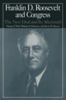 Paperback The M.E.Sharpe Library of Franklin D.Roosevelt Studies: v. 2: Franklin D.Roosevelt and Congress - The New Deal and it's Aftermath Book