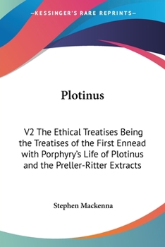 Paperback Plotinus: V2 The Ethical Treatises Being the Treatises of the First Ennead with Porphyry's Life of Plotinus and the Preller-Ritt Book