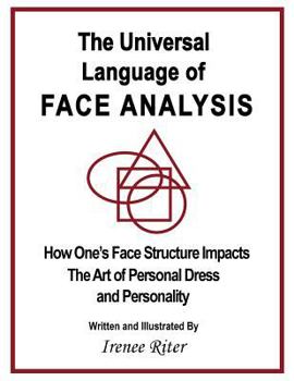 Paperback The Universal Language of FACE ANALYSIS: How One's Face Structure Impacts The Art of Personal Dress and Personality Book