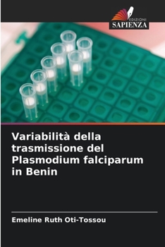 Paperback Variabilità della trasmissione del Plasmodium falciparum in Benin [Italian] Book