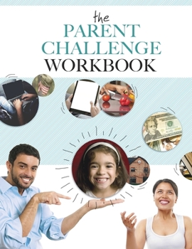 The Parent Challenge Workbook