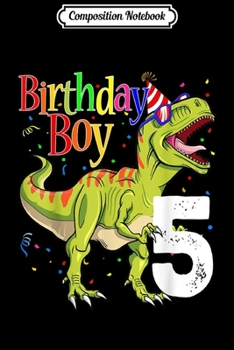 Composition Notebook: Kids 5th Birthday Boy Dinosaur s Rawr I'm 5 Dinosaur Journal/Notebook Blank Lined Ruled 6x9 100 Pages