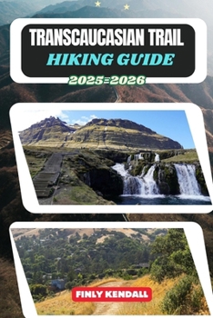 Paperback Transcaucasian Trail Hiking Guide 2025-2026 Book