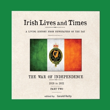 Paperback Irish Lives and Times: The War of Independence - 1919 to 1921 - Part Two Book