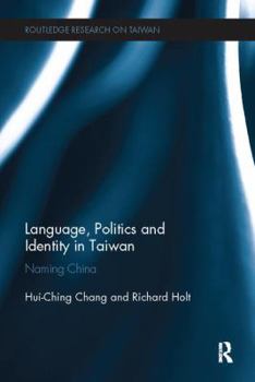 Paperback Language, Politics and Identity in Taiwan: Naming China Book