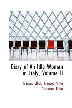 Paperback Diary of an Idle Woman in Italy, Volume II Book