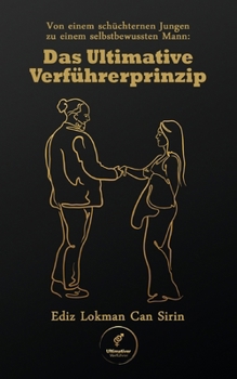 Paperback Von einem schüchternen Jungen zu einem selbstbewussten Mann: Das Ultimative Verführerprinzip [German] Book
