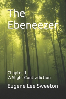 Paperback The Ebeneezer: Chapter 1 'A Slight Contradiction" Book