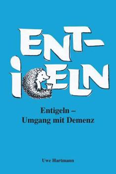 Paperback Entigeln: Umgang mit Demenz [German] Book