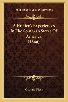 A Hunter's Experiences In The Southern States Of America