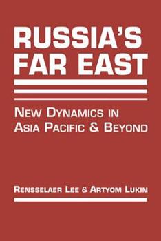 Hardcover Russia's Far East: New Dynamics in Asia Pacific and Beyond Book