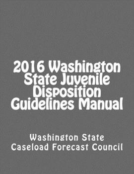 Paperback 2016 Washington State Juvenile Disposition Guidelines Manual Book