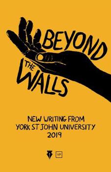 Paperback Beyond the Walls 2019: New Writing from York St John University Book