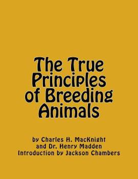 Paperback The True Principles of Breeding Animals Book