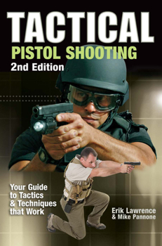 Paperback Tactical Pistol Shooting: Your Guide to Tactics That Work Book