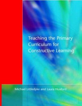 Paperback Teaching the Primary Curriculum for Constructive Learning Book