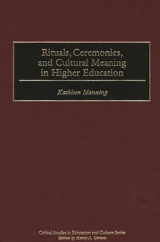 Hardcover Rituals, Ceremonies, and Cultural Meaning in Higher Education Book