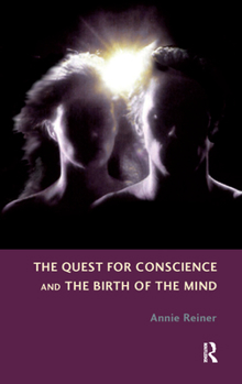 Hardcover The Quest for Conscience and the Birth of the Mind Book