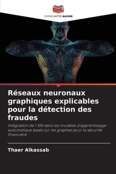 Paperback Réseaux neuronaux graphiques explicables pour la détection des fraudes [French] Book