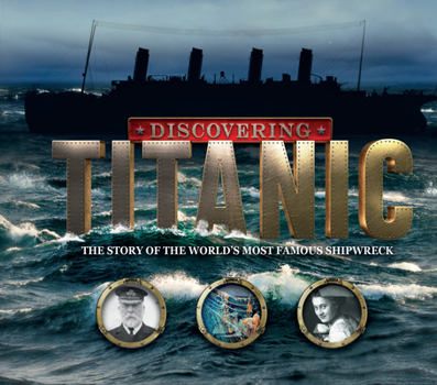 Hardcover Discovering Titanic: Searching for the Stories Behind the Shipwreck Book