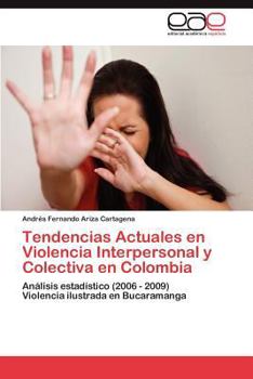 Paperback Tendencias Actuales en Violencia Interpersonal y Colectiva en Colombia [Spanish] Book