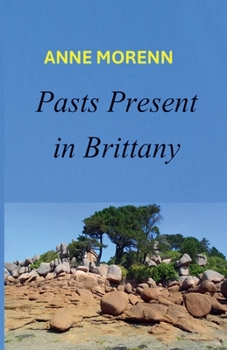 Pasts Present in Brittany