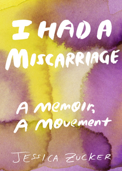 Paperback I Had a Miscarriage: A Memoir, a Movement Book