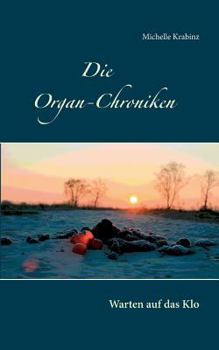 Paperback Die Organ-Chroniken: Warten auf das Klo [German] Book