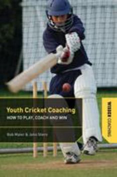 Paperback Youth Cricket Coaching: How to Play, Coach and Win Book