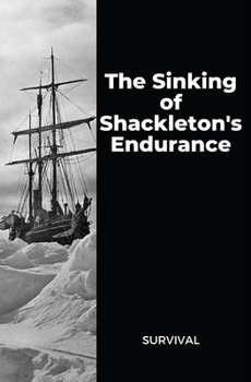 Paperback The Sinking of Shackleton's Endurance: Survival Book