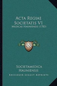 Hardcover ACTA Regiae Societatis V1: Medicae Hauniensis (1783) Book