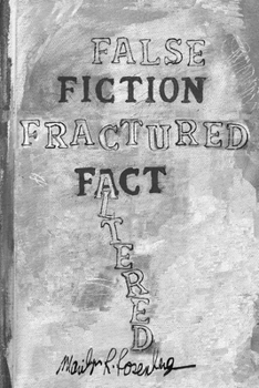 Paperback False Fiction Fractured Fact Altered Book