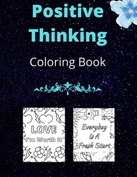 Paperback Positive Thinking Coloring Book: Relaxing Inspiration to Overcome Negative Thoughts Book