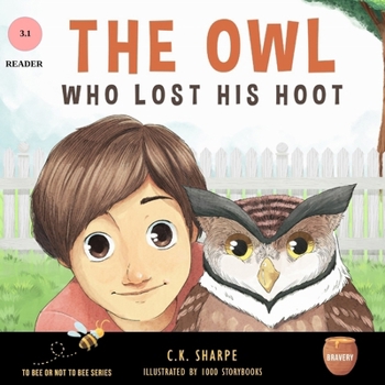 The Owl Who Lost His Hoot (TO BE OR NOT TO BEE SERIES)