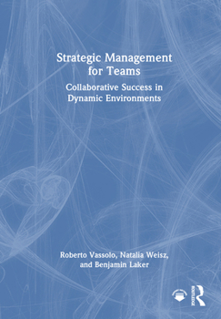 Hardcover Strategic Management for Teams: Collaborative Success in Dynamic Environments Book
