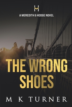 Paperback The Wrong Shoes: A Meredith & Hodge Novel Book