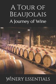 Paperback A Tour of Beaujolais: A Journey of Wine Book