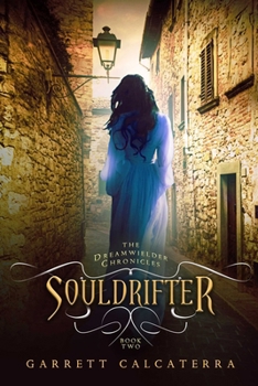 Souldrifter - Book #2 of the Dreamwielder Chronicles