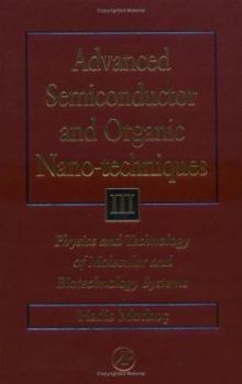 Hardcover Advanced Semiconductor and Organic Nano-Techniques Part III: Physics and Technology of Molecular and Biotech Systems Book