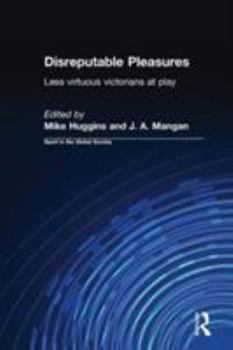 Paperback Disreputable Pleasures: Less Virtuous Victorians at Play Book