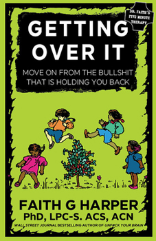 Paperback Getting Over It: When Other People Are Total Assholes or You're Just Tired of Your Own Bullshit Book