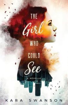 Paperback The Girl Who Could See: A Novella Book