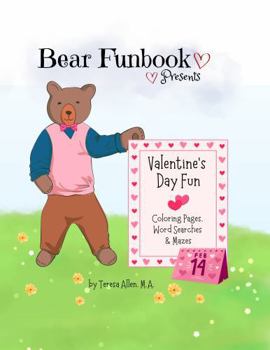 Paperback Bear Funbook Presents Valentine's Day Fun: Coloring Pages, Word Searches & Mazes Book