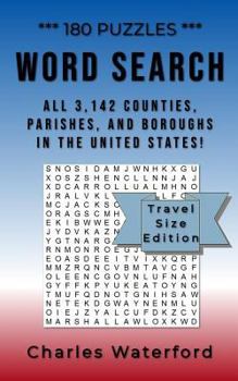 Word Search: All 3,142 Counties, Parishes, and Boroughs in the United States!: (Travel Size Edition)
