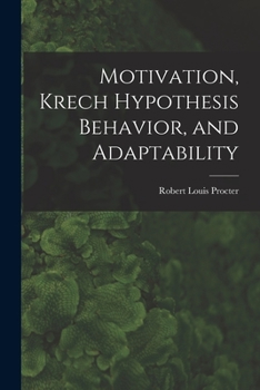 Paperback Motivation, Krech Hypothesis Behavior, and Adaptability Book