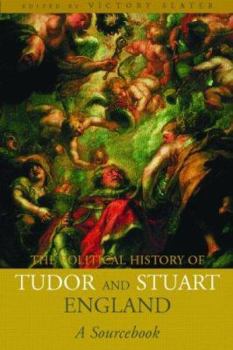 Paperback A Political History of Tudor and Stuart England: A Sourcebook Book